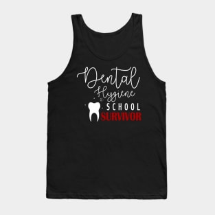 Dental Hygienist Student Hygiene School Survivor Tank Top